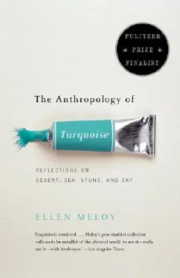 L'antropologia del turchese: Riflessioni su deserto, mare, pietra e cielo - The Anthropology of Turquoise: Reflections on Desert, Sea, Stone, and Sky