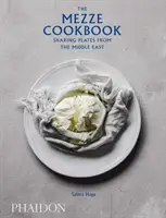 Il libro di cucina Mezze: Piatti condivisi dal Medio Oriente - The Mezze Cookbook: Sharing Plates from the Middle East