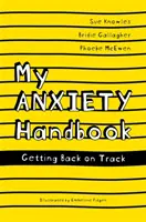 Il mio manuale dell'ansia: Tornare in carreggiata - My Anxiety Handbook: Getting Back on Track