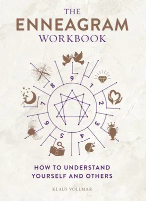 Il libro di lavoro sull'enneagramma: Come capire se stessi e gli altri - The Enneagram Workbook: How to Understand Yourself and Others