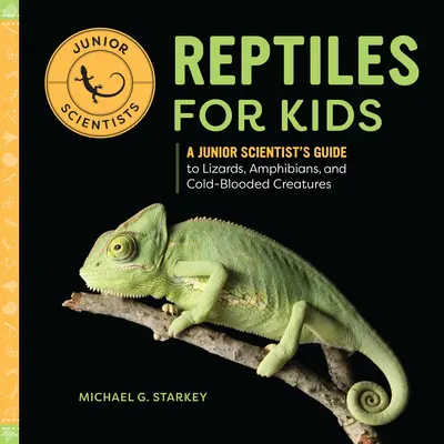 Rettili per bambini: Guida per giovani scienziati alle lucertole, agli anfibi e alle creature a sangue freddo - Reptiles for Kids: A Junior Scientist's Guide to Lizards, Amphibians, and Cold-Blooded Creatures