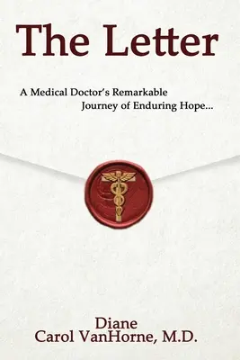 La lettera..: Il notevole viaggio di un medico verso una speranza duratura... - The Letter.: A Medical Doctor's Remarkable Journey of Enduring Hope...