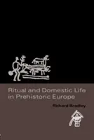 Rituale e vita domestica nell'Europa preistorica - Ritual and Domestic Life in Prehistoric Europe