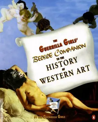 Il compagno di letto delle Guerrilla Girls alla storia dell'arte occidentale - The Guerrilla Girls' Bedside Companion to the History of Western Art