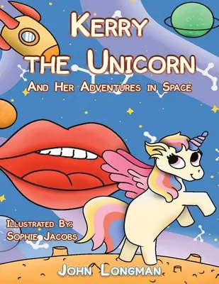 Kerry l'unicorno e le sue avventure nello spazio - Kerry the Unicorn and Her Adventures in Space