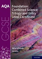 AQA GCSE Foundation: Combined Science Trilogy and Entry Level Certificate Workbook (Trilogia di scienze combinate e certificato di livello iniziale) - AQA GCSE Foundation: Combined Science Trilogy and Entry Level Certificate Workbook