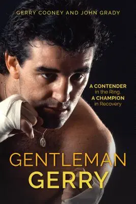 Gentleman Gerry: Un contendente sul ring, un campione in recupero - Gentleman Gerry: A Contender in the Ring, a Champion in Recovery