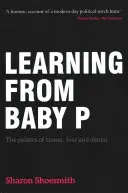 Imparare da Baby P: la politica della colpa, della paura e della negazione - Learning from Baby P: The Politics of Blame, Fear and Denial