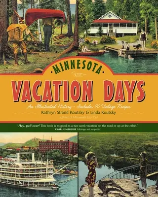 I giorni di vacanza in Minnesota: Una storia illustrata - Minnesota Vacation Days: An Illustrated History
