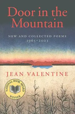 Door in the Mountain: Poesie nuove e raccolte, 1965-2003 - Door in the Mountain: New and Collected Poems, 1965-2003