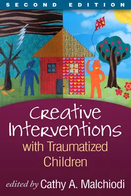Interventi creativi con bambini traumatizzati, seconda edizione - Creative Interventions with Traumatized Children, Second Edition