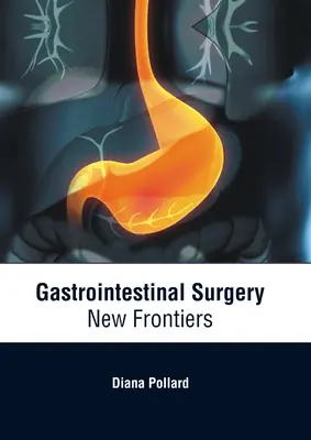 Chirurgia gastrointestinale: Nuove frontiere - Gastrointestinal Surgery: New Frontiers