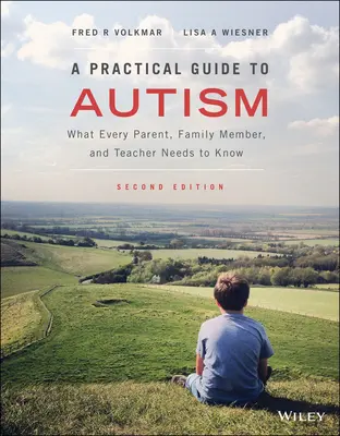 Guida pratica all'autismo: Quello che ogni genitore, membro della famiglia e insegnante ha bisogno di sapere - A Practical Guide to Autism: What Every Parent, Family Member, and Teacher Needs to Know