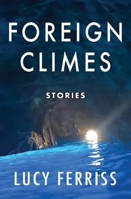 Climi stranieri: Storie - Foreign Climes: Stories
