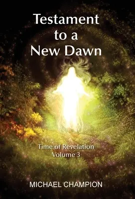 Testamento di una nuova alba: Il tempo dell'Apocalisse - Volume 3 - Testament to a New Dawn: Time of Revelation - Volume 3