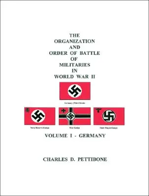 L'organizzazione e l'ordine di battaglia delle forze armate nella seconda guerra mondiale: Volume I - Germania - The Organization and Order of Battle of Militaries In World War II: Volume I - Germany