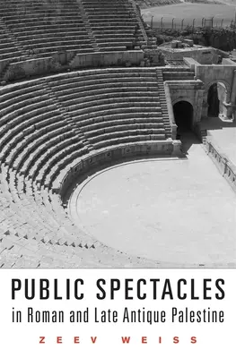 Gli spettacoli pubblici nella Palestina romana e tardoantica - Public Spectacles in Roman and Late Antique Palestine
