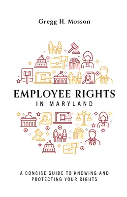 Diritti dei dipendenti nel Maryland: Una guida concisa per conoscere e proteggere i vostri diritti - Employee Rights in Maryland: A Concise Guide to Knowing and Protecting Your Rights