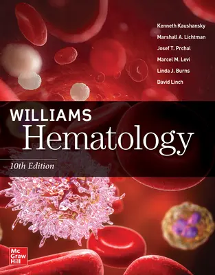 Ematologia Williams, 10a edizione - Williams Hematology, 10th Edition