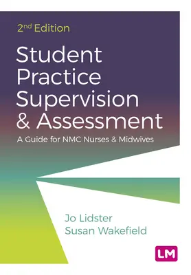 Supervisione e valutazione della pratica degli studenti: Una guida per infermieri e ostetriche Nmc - Student Practice Supervision and Assessment: A Guide for Nmc Nurses and Midwives