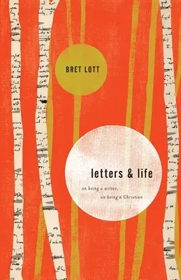 Lettere e vita: Sull'essere uno scrittore, sull'essere un cristiano - Letters and Life: On Being a Writer, On Being a Christian