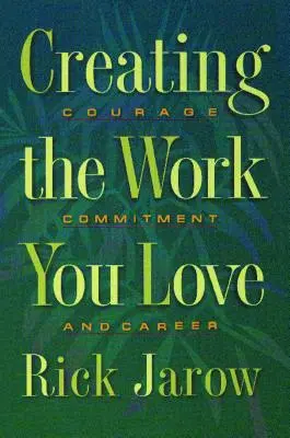 Creare il lavoro che ami: Coraggio, impegno e carriera - Creating the Work You Love: Courage, Commitment, and Career
