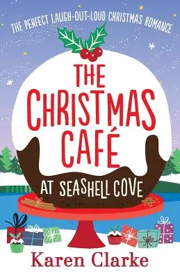 Il caffè di Natale a Seashell Cove: La storia d'amore natalizia perfetta per far ridere a crepapelle - The Christmas Cafe at Seashell Cove: The perfect laugh out loud Christmas romance