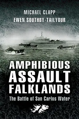 Assalto anfibio alle Falkland: La battaglia dell'acqua di San Carlos - Amphibious Assault Falklands: The Battle of San Carlos Water
