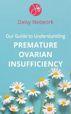 La nostra guida alla comprensione dell'insufficienza ovarica prematura - Our Guide to Understanding Premature Ovarian Insufficiency