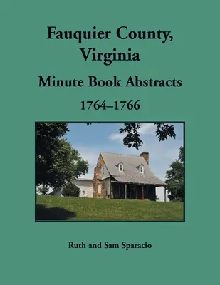 Libro dei verbali della Contea di Fauquier, Virginia, 1764-1766 - Fauquier County, Virginia Minute Book, 1764-1766