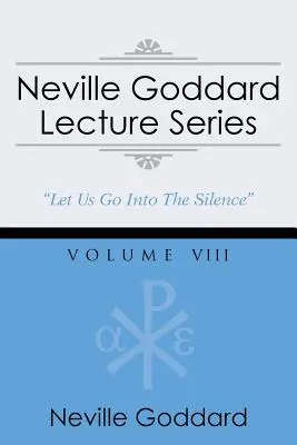 Neville Goddard Lecture Series, Volume VIII: (Una selezione audio gnostica, include l'accesso gratuito al libro audio in streaming) - Neville Goddard Lecture Series, Volume VIII: (A Gnostic Audio Selection, Includes Free Access to Streaming Audio Book)