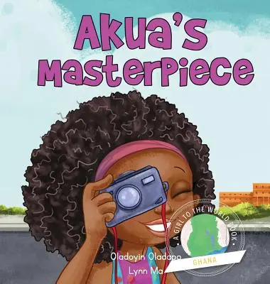 La ragazza del mondo: Il capolavoro di Akua - Girl to the World: Akua's Masterpiece