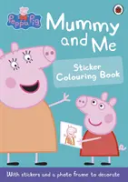 Peppa Pig: Io e la mamma - Libro da colorare con gli adesivi - Peppa Pig: Mummy and Me Sticker Colouring Book