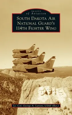114° Stormo caccia della Guardia Nazionale Aerea del South Dakota (Larson Usaf (Ret ). Ten. Col. George a.) - South Dakota Air National Guard's 114th Fighter Wing (Larson Usaf (Ret ). Lt Col George a.)