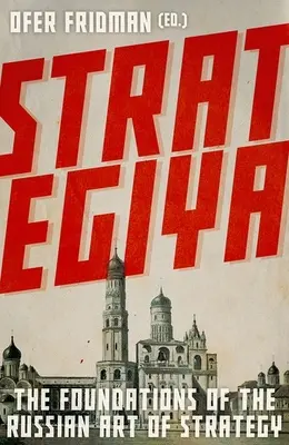 Strategia: I fondamenti dell'arte russa della strategia - Strategiya: The Foundations of the Russian Art of Strategy