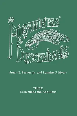 I discendenti di Pocahontas. Una revisione, un ampliamento e un'estensione dell'elenco presentato da Wyndham Robertson nel libro Pocahontas e i suoi discendenti. - Pocahontas' Descendants. a Revision, Enlargement and Extension of the List as Set Out by Wyndham Robertson in His Book Pocahontas and Her Descendants