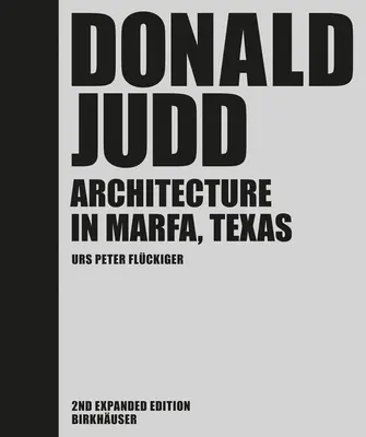 Donald Judd - Architettura a Marfa, Texas - Donald Judd - Architecture in Marfa, Texas