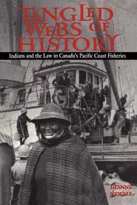 Le reti intricate della storia: Gli indiani e la legge nella pesca della costa pacifica del Canada - Tangled Webs of History: Indians and the Law in Canada's Pacific Coast Fisheries