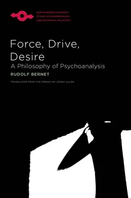Forza, pulsione, desiderio: una filosofia della psicoanalisi - Force, Drive, Desire: A Philosophy of Psychoanalysis