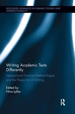 Scrivere testi accademici in modo diverso: Metodologie femministe intersezionali e l'arte ludica della scrittura - Writing Academic Texts Differently: Intersectional Feminist Methodologies and the Playful Art of Writing