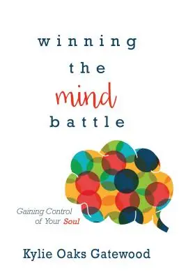 Vincere la battaglia mentale: Ottenere il controllo della propria anima - Winning the Mind Battle: Gaining Control of Your Soul