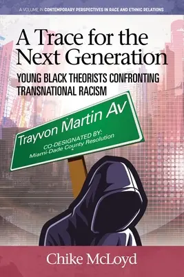 Una traccia per la prossima generazione: Giovani teorici neri di fronte al razzismo transnazionale - A Trace for the Next Generation: Young Black Theorists Confronting Transnational Racism