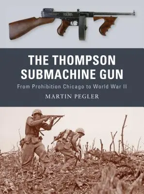Il fucile mitragliatore Thompson - The Thompson Submachine Gun