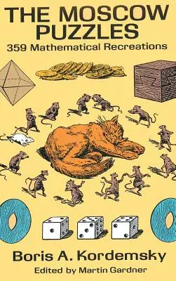 Gli enigmi di Mosca: 359 giochi matematici - The Moscow Puzzles: 359 Mathematical Recreations
