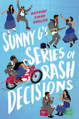 La serie di decisioni avventate di Sunny G - Sunny G's Series of Rash Decisions