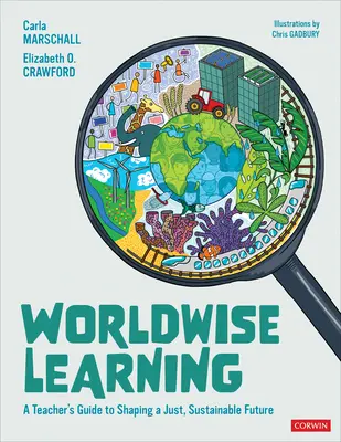 Apprendere in modo consapevole: Una guida per gli insegnanti per plasmare un futuro giusto e sostenibile - Worldwise Learning: A Teacher′s Guide to Shaping a Just, Sustainable Future