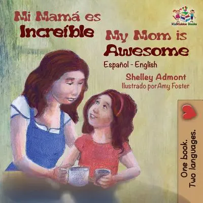 La mia mamma è fantastica: Spagnolo inglese - My Mom is Awesome: Spanish English