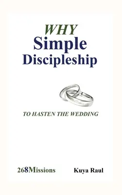 Perché il discepolato semplice: Affrettare le nozze - Why Simple Discipleship: To Hasten The Wedding