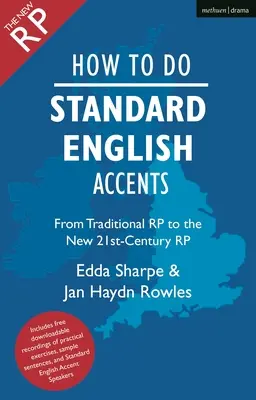 Come usare gli accenti inglesi standard: Dal tradizionale Rp al nuovo accento neutro del XXI secolo - How to Do Standard English Accents: From Traditional Rp to the New 21st-Century Neutral Accent