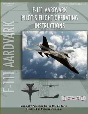 Manuale operativo di volo del pilota dell'F-111 Aardvark - F-111 Aardvark Pilot's Flight Operating Manual